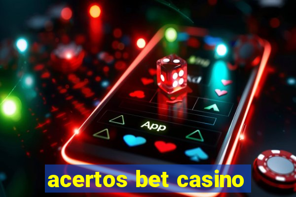 acertos bet casino